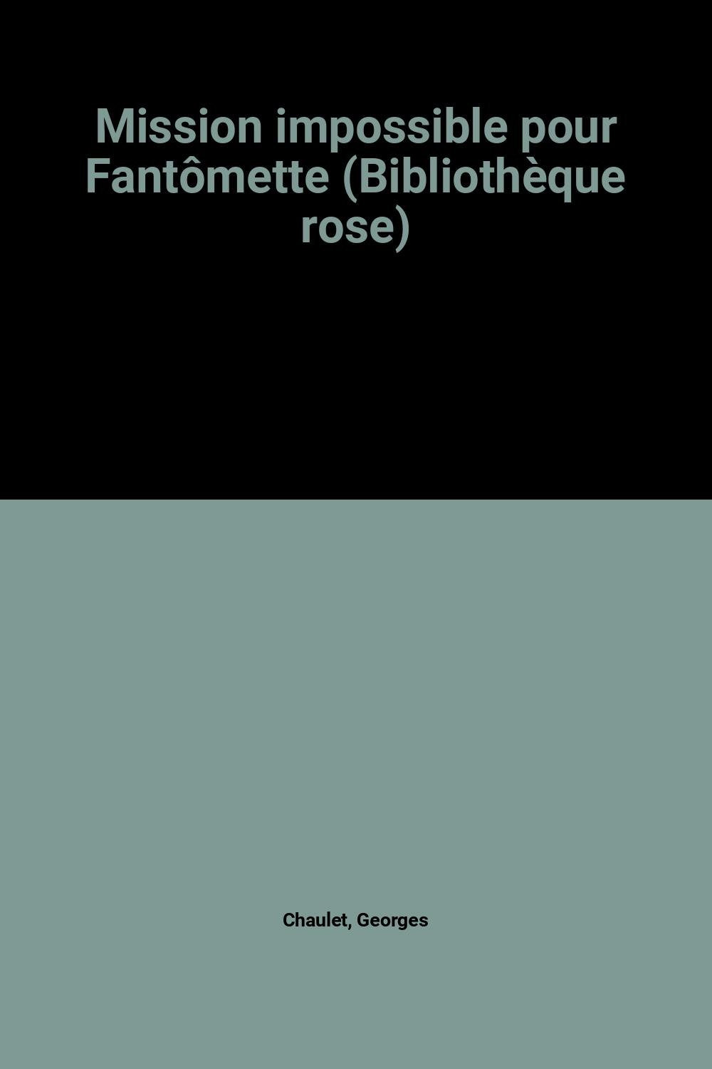 Mission impossible pour Fantômette (Bibliothèque rose) Books