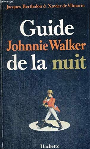 Guide Johnnie Walker de la nuit (French Edition) Books