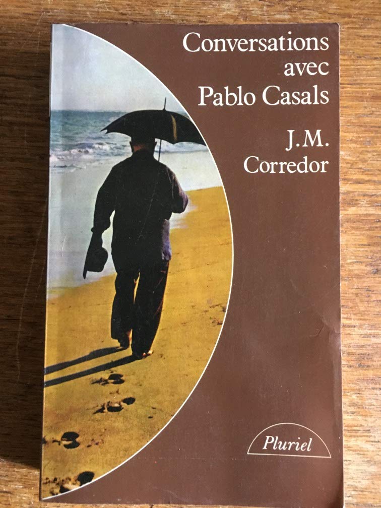 Conversations avec Pablo Casals : Souvenirs et opinions d'un musicien book