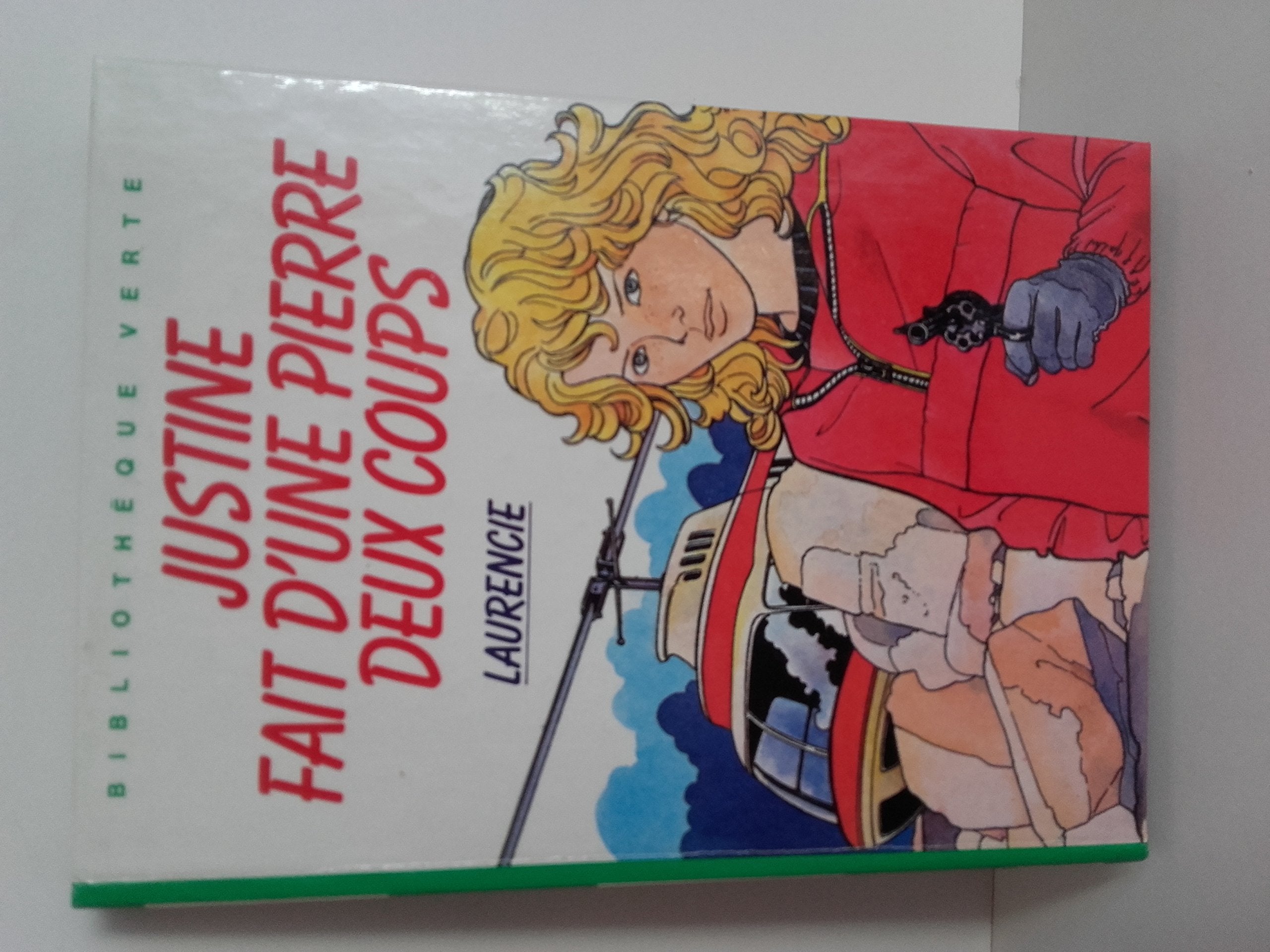 Justine fait d'une pierre deux coups (Bibliothèque verte) Books