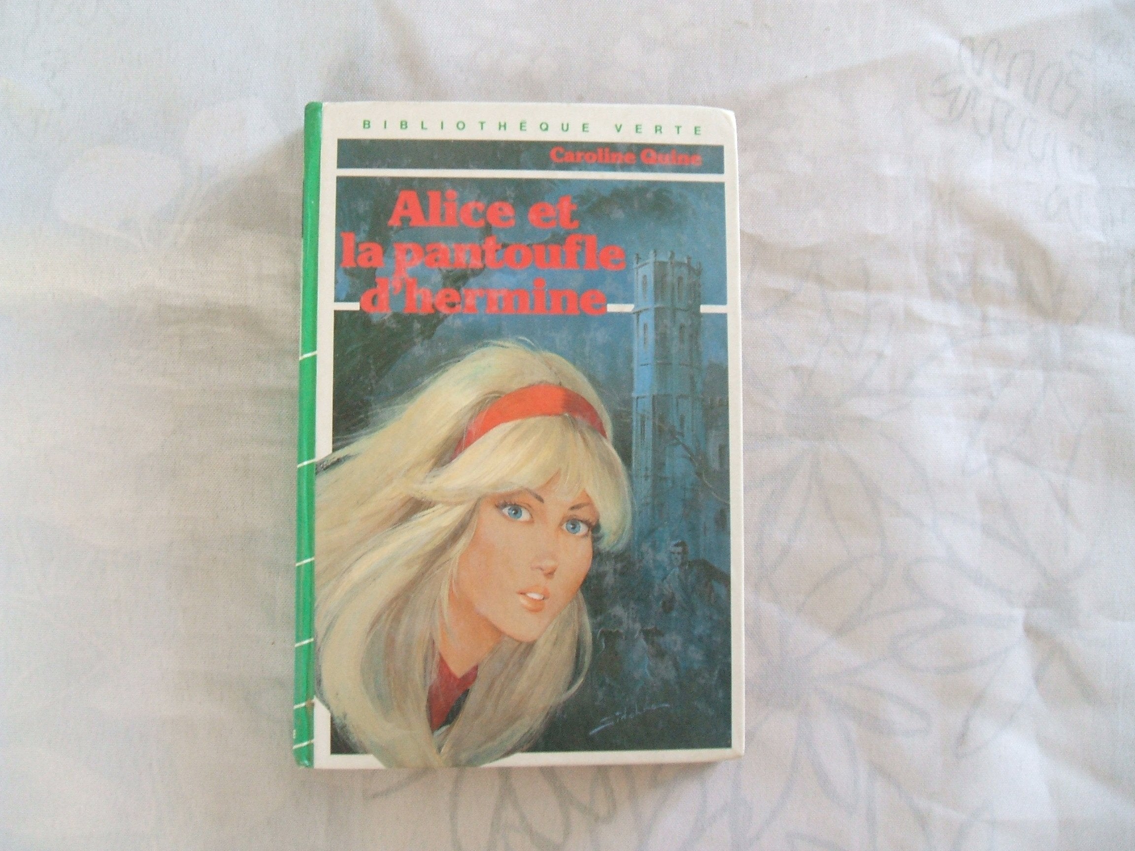 Alice et la pantoufle d'hermine (Bibliothèque verte) book
