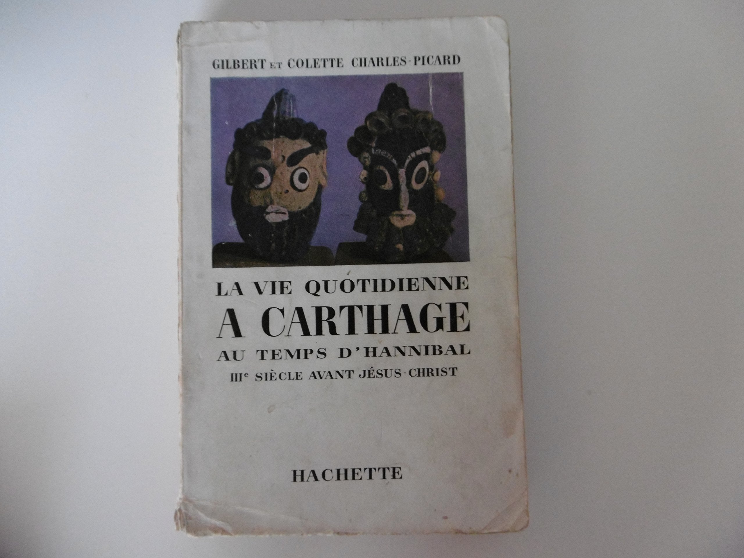 La Vie quotidienne à Carthage au temps d'Hannibal (3e siècle avant Jésus-Christ) Books