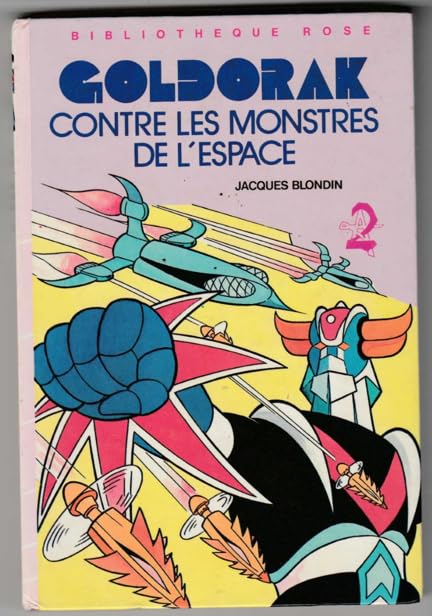 Goldorak contre les monstres de l'épace : Collection : Bibliothèque rose book