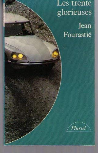 Les Trente glorieuses ou la Révolution invisible de 1946 à 1975 book