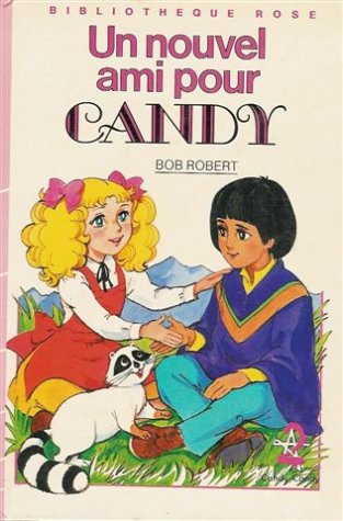 Un nouvel ami pour Candy : Collection : Bibliothèque rose cartonnée book