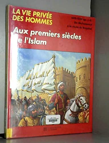 La vie privée des hommes Aux premiers siecles de l'islam... : viie-xiiie siecle book