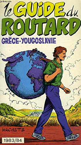 Grece, Yougoslavie: 1983/84 (Le Guide du routard) (French Edition) book