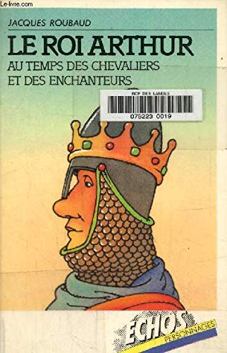 Le Roi Arthur Au Temps Des Enchanteurs Et Des Chevaliers book