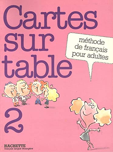 Cartes sur table 2 : méthode de français pour adultes, livre de l'élève Foreign Languages ​​& Dictionaries
