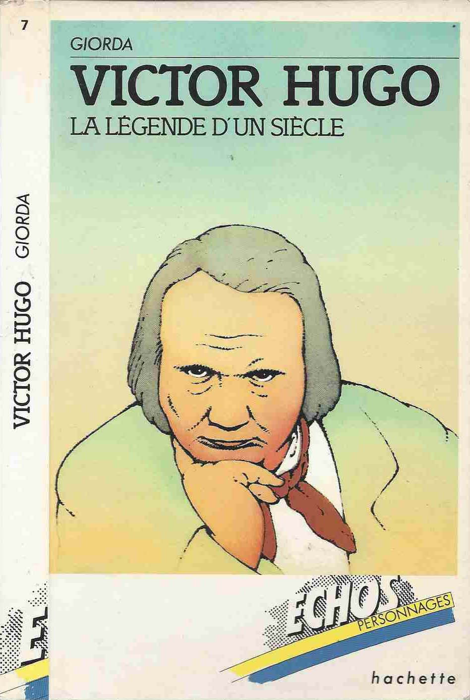 Victor Hugo : La légende d'un siècle (Échos personnages) book