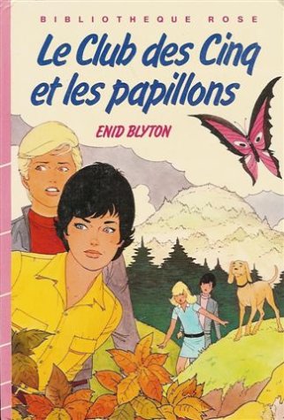 Le club des cinq et les papillons : Collection : Bibliothèque rose cartonnée book