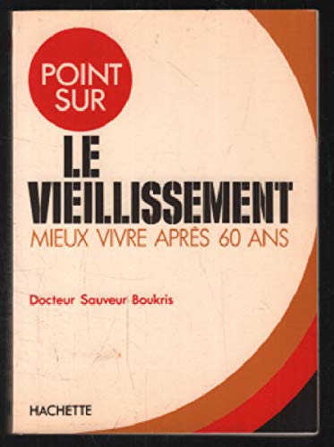 Le vieillissement : mieux vivre après 60 ans book