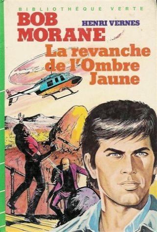 La revanche de l'ombre jaune : Collection : bibliothèque verte cartonnée : Bob Morane book