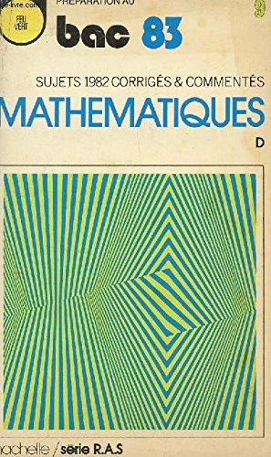 Bac 84, sujets corriges et commentes de mathematiques, series a et b Books