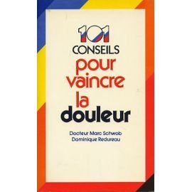 101 Cent-un conseils pour vaincre la douleur (Collection 101) book