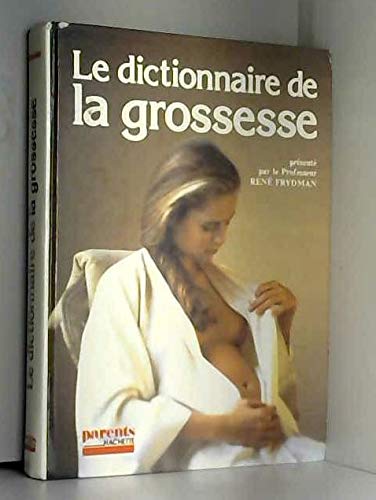 Le dictionnaire de la grossesse book