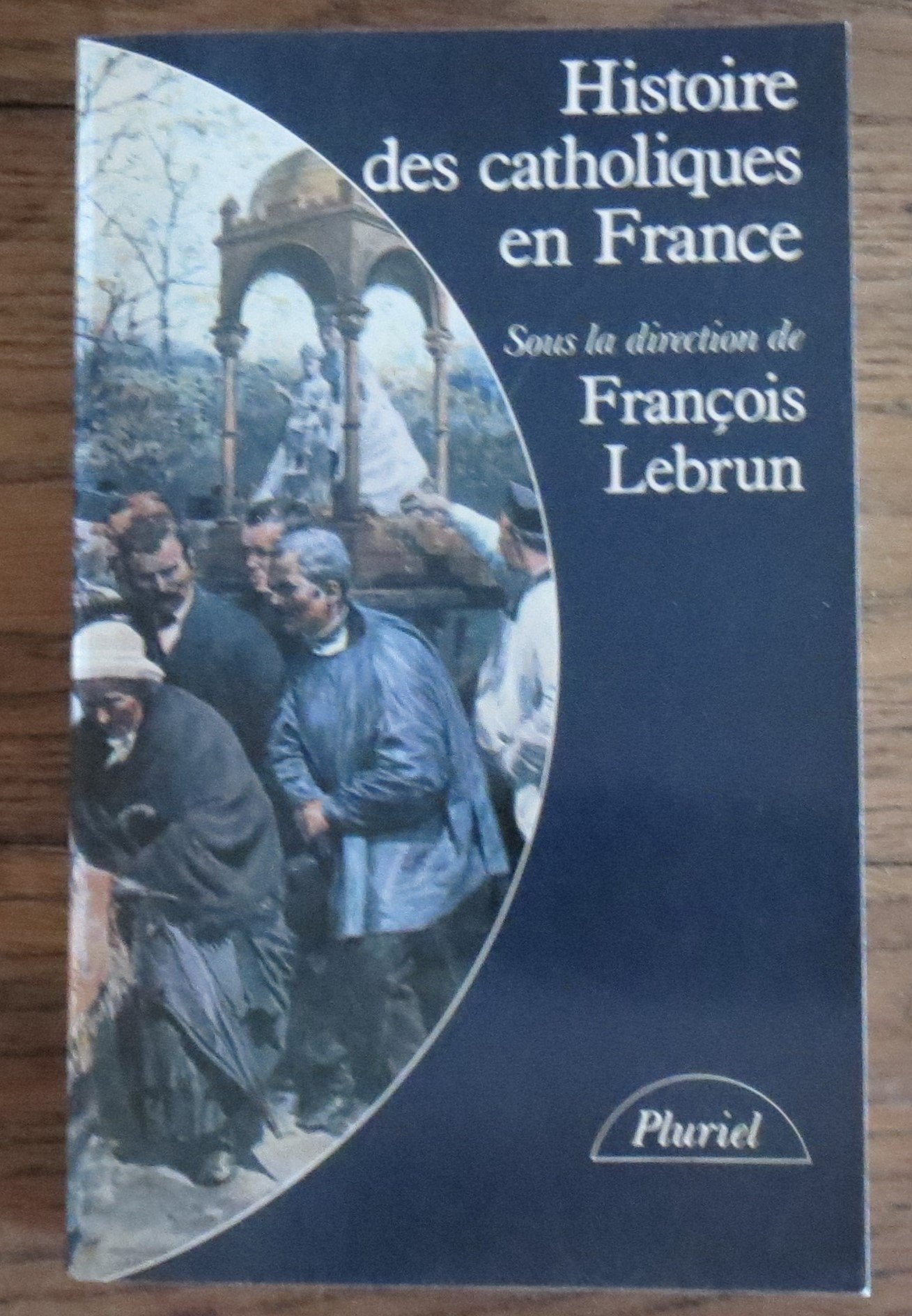 Histoire des catholiques en France : du XVe siècle à nos jours Books