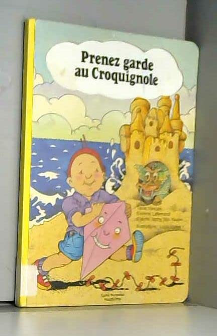 Prenez garde au Croquignole (Livre surprise Hachette) book