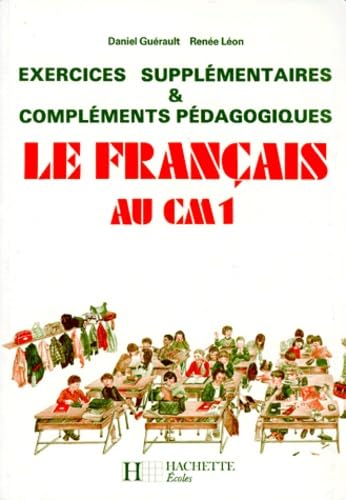 Le Français au CM1 : exercices supplémentaires et compléments pédagogiques book