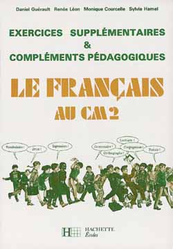 Le Français au CM2 : exercices supplémentaires et compléments pédagogiques book
