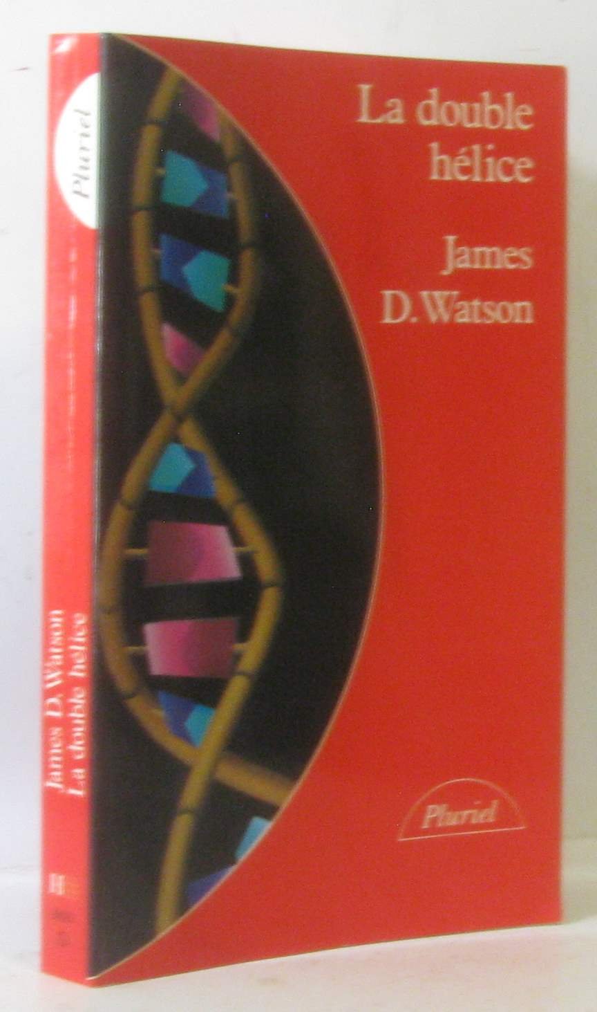 La Double hélice : compte-rendu personnel de la découverte de la structure de l'ADN book