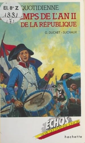 La vie quotidienne au temps de l'an II de la République: 22 septembre 1793 - 22 septembre 1794 Books