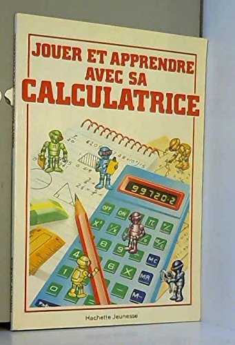 Jouer et apprendre avec sa calculatrice (Échos-électronique) book