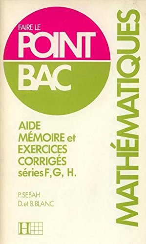 Mathématiques : aide mémoire et exercices corrigés, séries F, G, H book