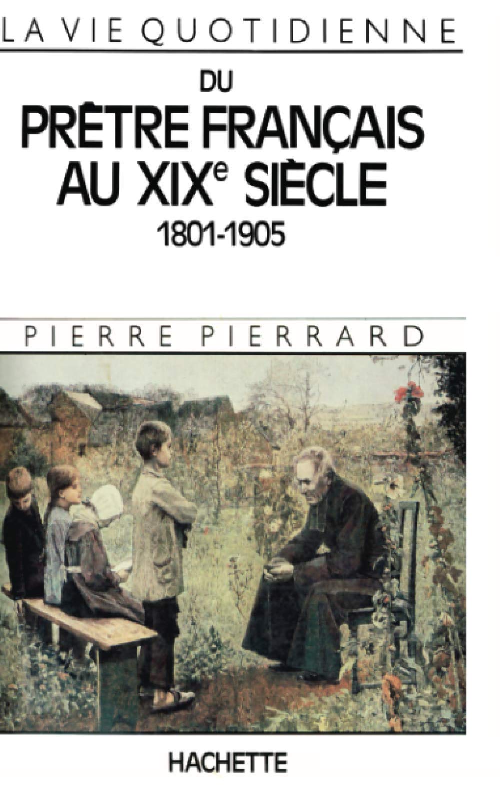 La vie quotidienne d'un prêtre français au XIXe siècle Politics & History
