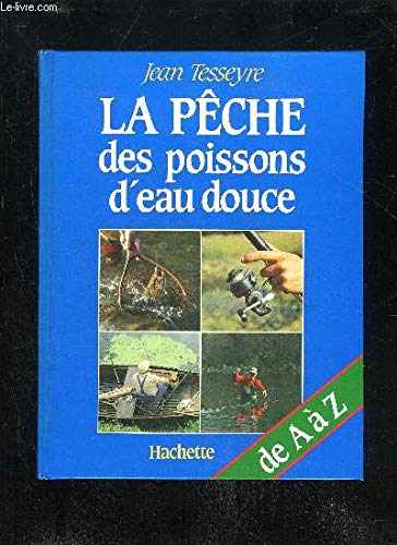 LA PECHE DES POISSONS D'EAU DOUCE DE A A Z book