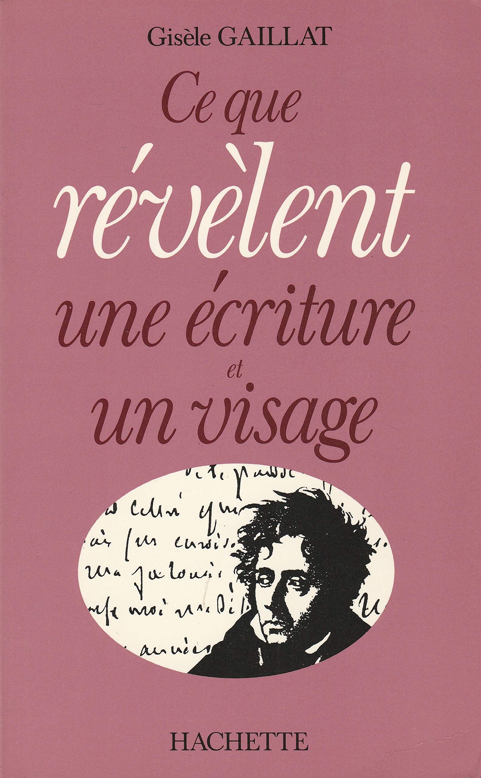 Ce que revelent une ecriture et un visage Books