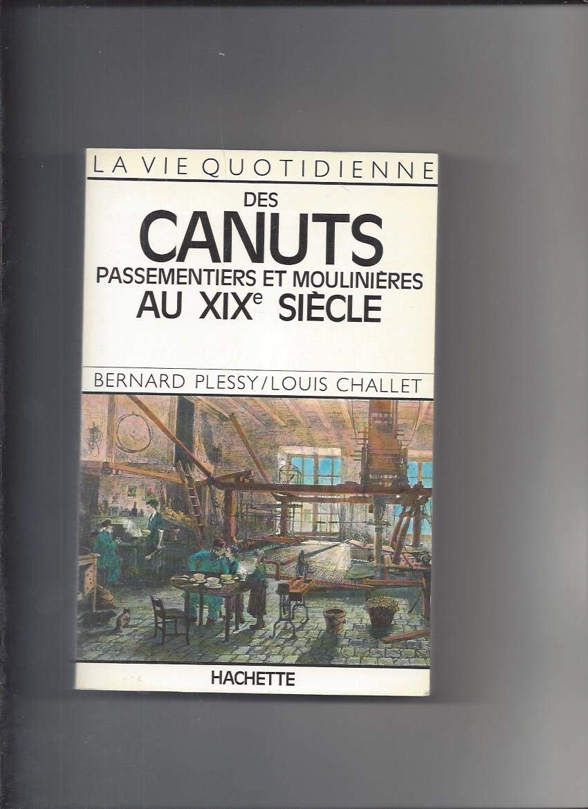 La Vie quotidienne des canuts au XIXe siècle Books