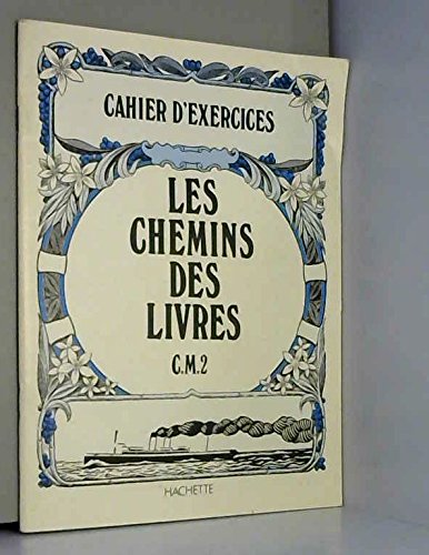 Les Chemins des livres : CM2, cahier d'exercices book