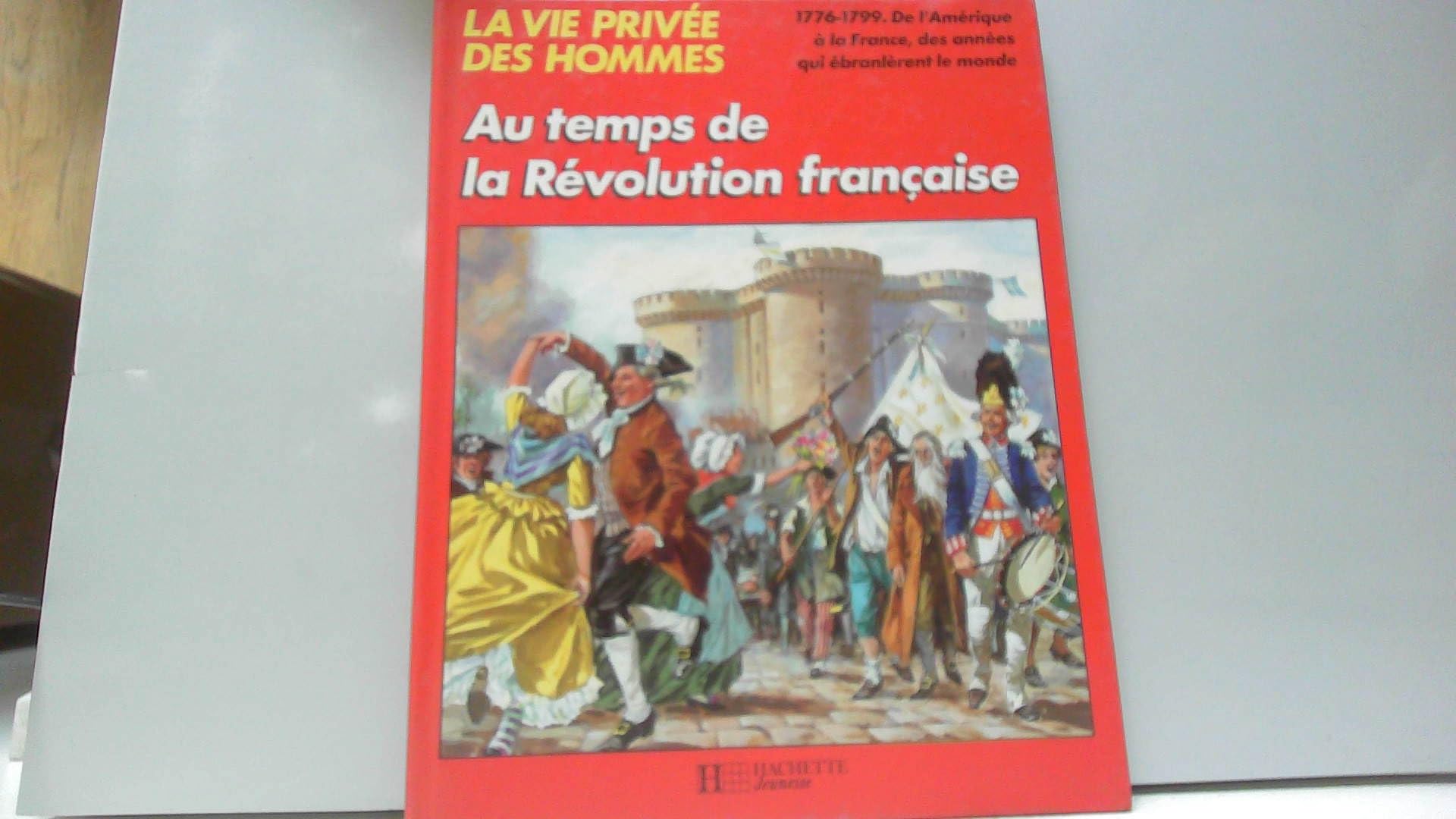 La Vie privée des hommes Tome 27: Au temps de la Révolution française Books