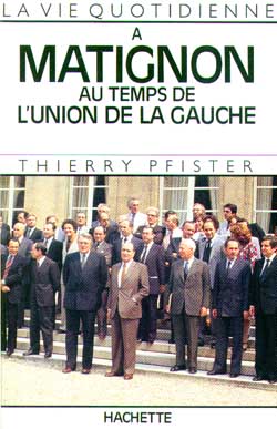 La Vie quotidienne à Matignon au temps de l'Union de la gauche Politics & History