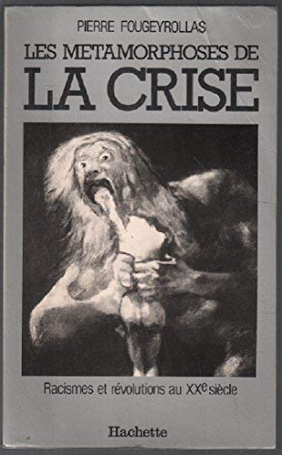 Les métamorphoses de la crise : racismes et révolutions au xxe siecle book