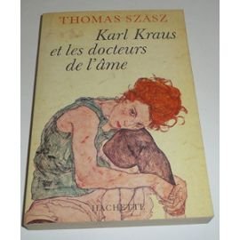 Karl Kraus et les docteurs de l'âme : Un pionnier et sa critique de la psychiatrie et de la psychanalyse Psychology