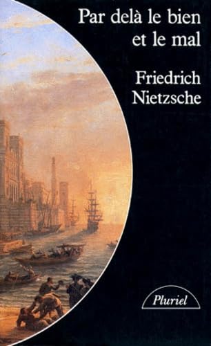 Par-delà le bien et le mal : prélude d'une philosophie de l'avenir Books