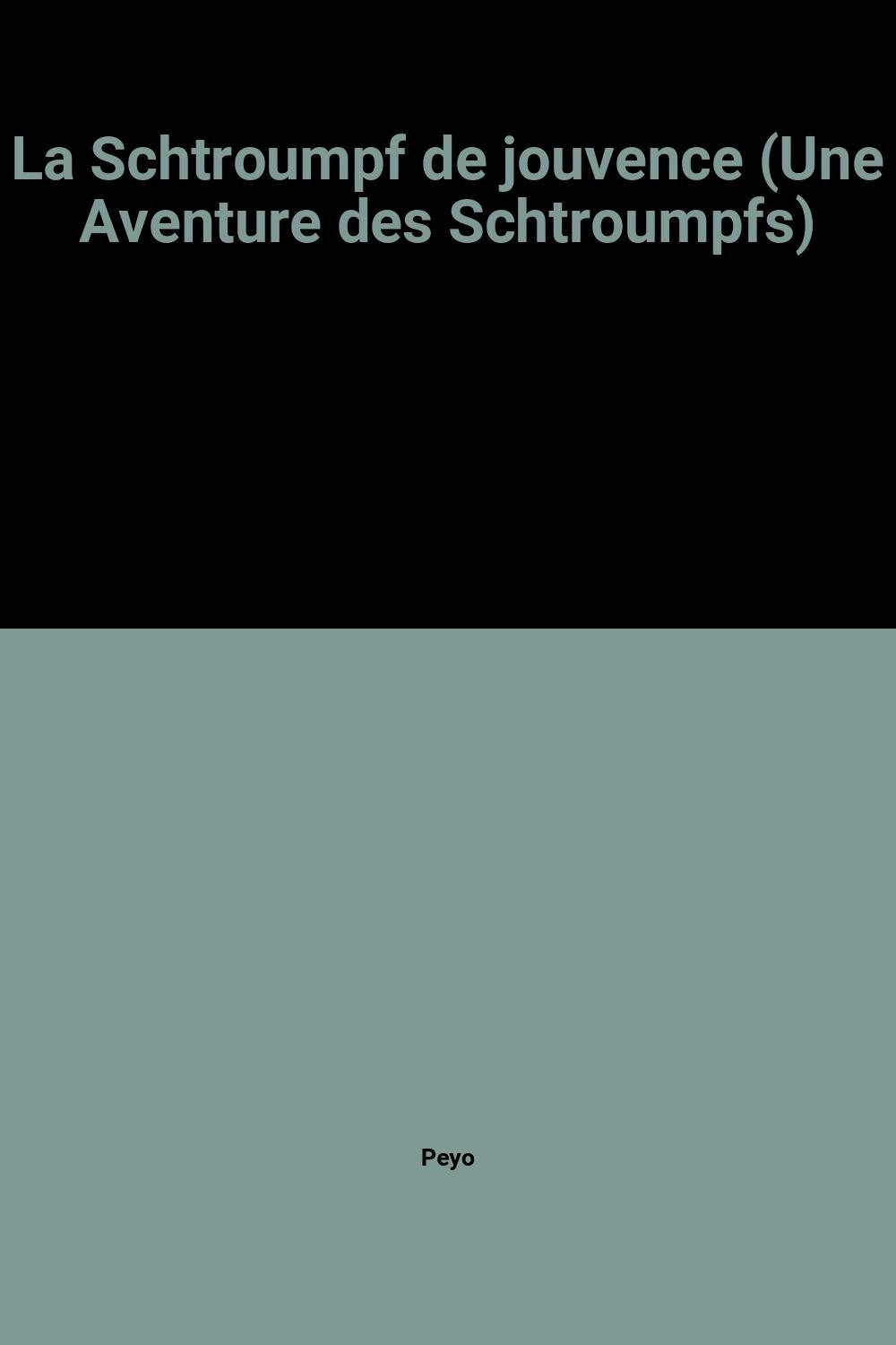 La Schtroumpf de jouvence (Une Aventure des Schtroumpfs) book