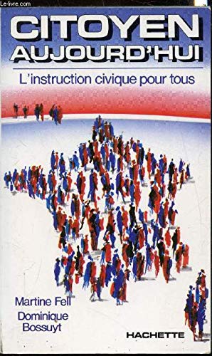 Citoyen aujourd'hui : l'instruction civique pour tous book
