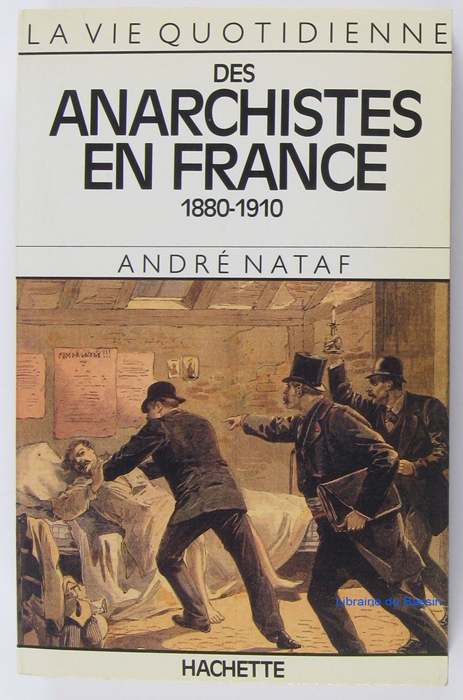La Vie quotidienne des anarchistes en France : 1880-1910 Books