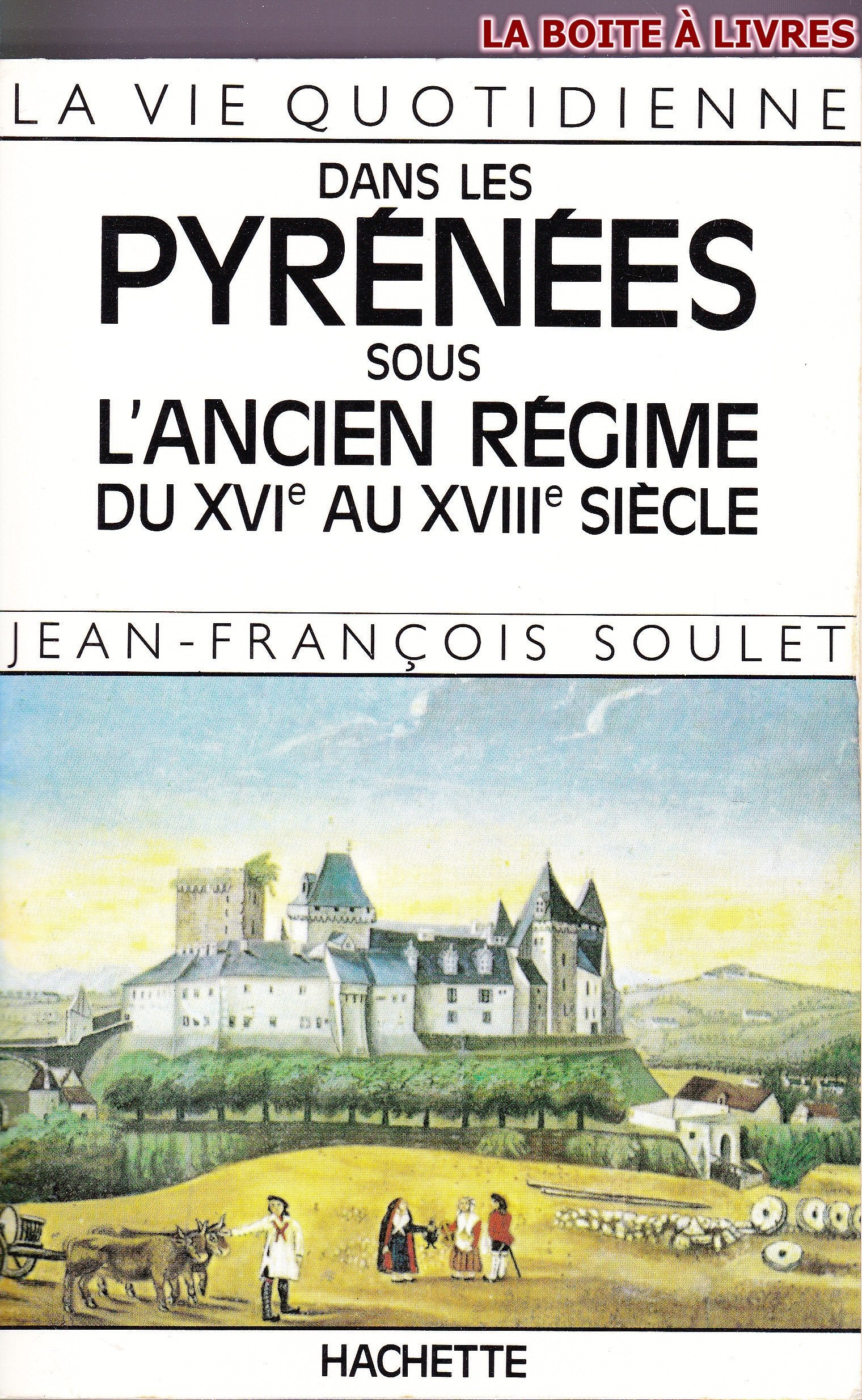 La Vie quotidienne dans les Pyrénées sous l'Ancien Régime du 16e au 18e siècle book