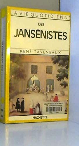 La Vie quotidienne des jansénistes aux 17e et 18e siècles book