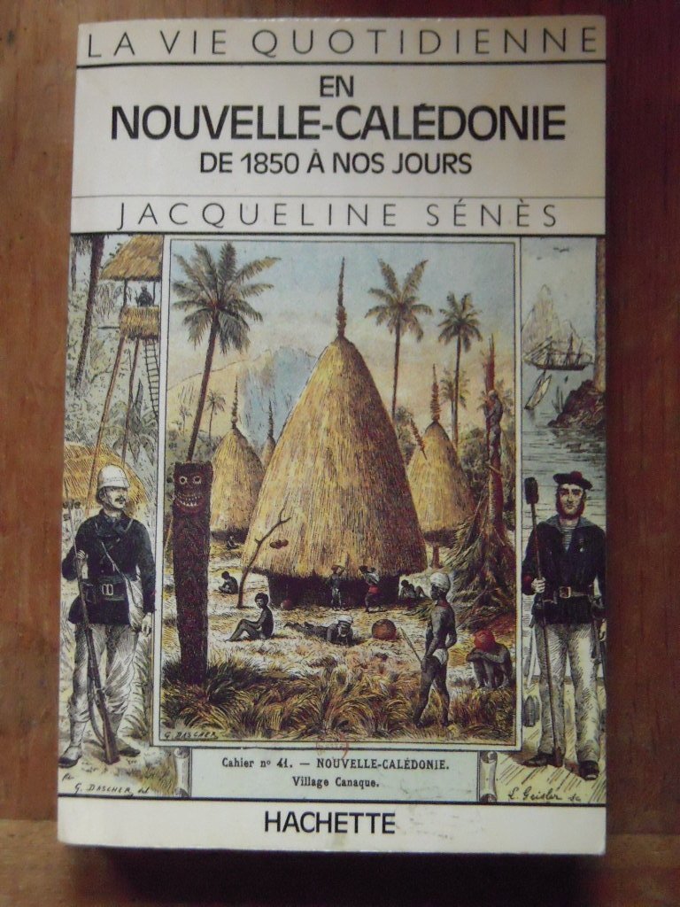 La vie quotidienne en Nouvelle Calédonie de 1850 à nos jours. book