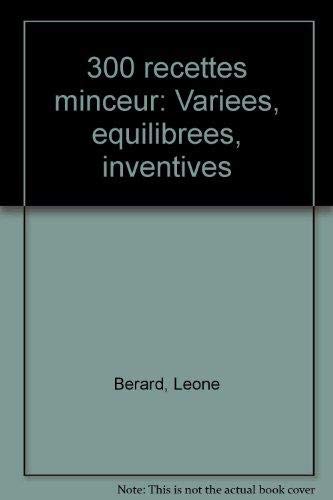 300 recettes minceur: Variees, equilibrees, inventives (French Edition) book