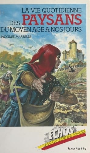 La vie quotidienne des paysans du Moyen âge à nos jours Books