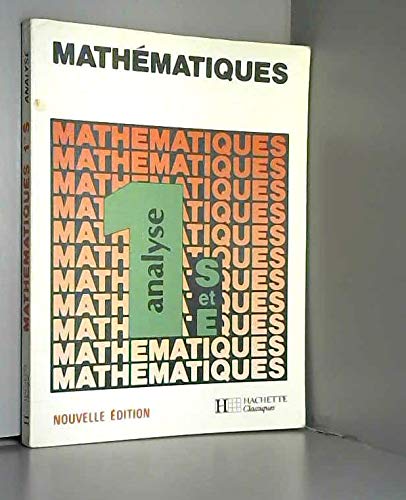 Mathématiques : analyse, 1re S et E Books
