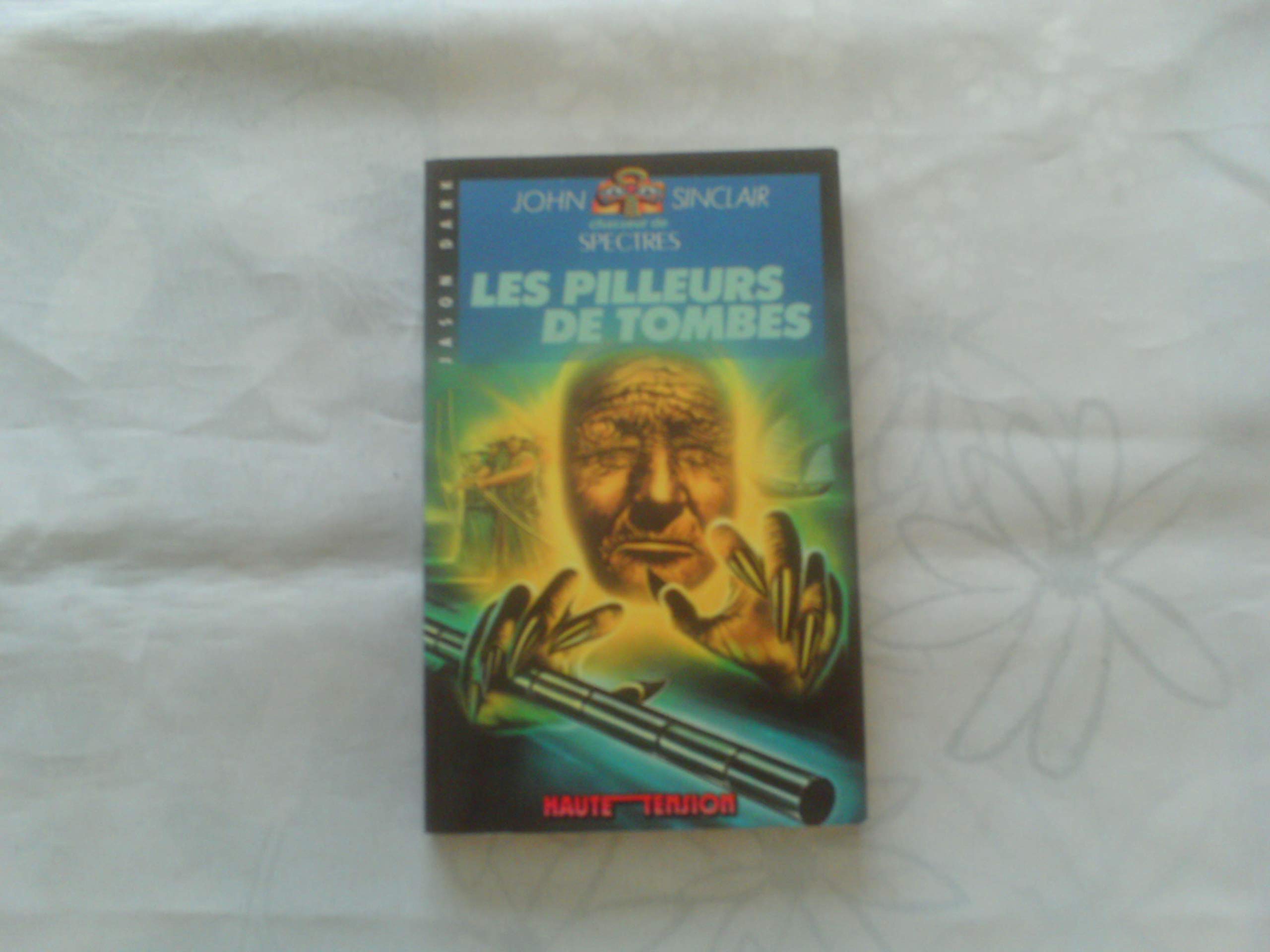 John Sinclair chasseur de spectres Les pilleurs de tombes Books