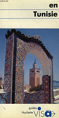 En Tunisie: [guide (Hachette guides bleus visa) (French Edition) Books