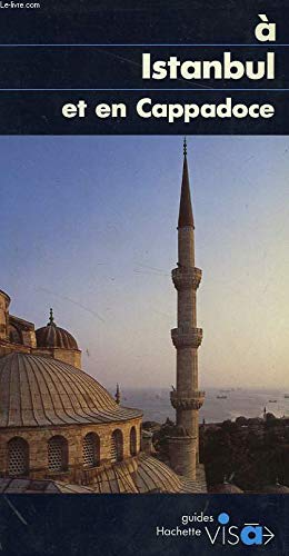 A Istanbul et en Cappadoce (Hachette guides bleus visa) (French Edition) Books